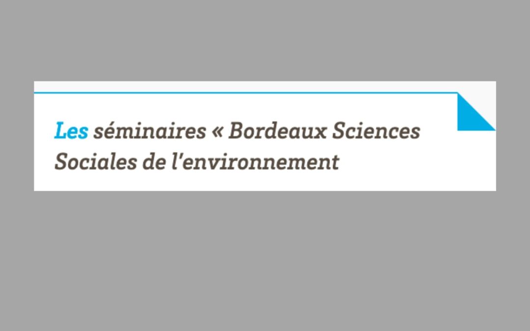 Les séminaires de Bordeaux Sciences de l’Environnement